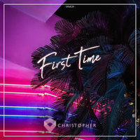 Dj Christopher - First Time