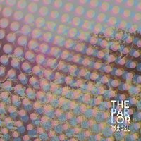 The Parlor - Dance With the Dust