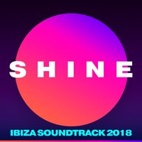 Paul van Dyk & Shine - Shine Ibiza Anthem 2018 (Paul Van Dyk Presents Shine)