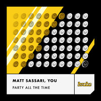 Matt Sassari & YOU - Party All The Time