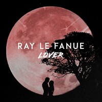 Ray Le Fanue - Lover