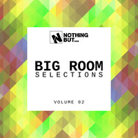 Nothing But... Big Room Selections, Vol. 02, 2021