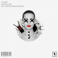 DJOKO & Archie Hamilton - Overflow