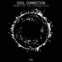 Soul Connection - Wanna See You