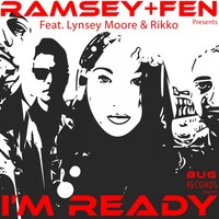 Ramsey & Fen & Lynsey Moore & Rikko - Im Ready