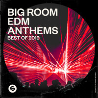 Big Room EDM Anthems: Best of 2019