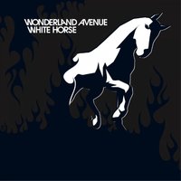 Wonderland Avenue - White Horse