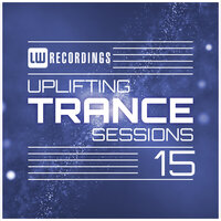 Uplifting Trance Sessions, Vol. 15