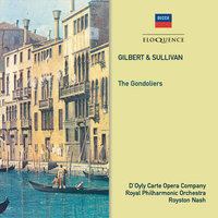 Sullivan: The Gondoliers / Act 2 - 34. There Lived a King, as I've Been Told