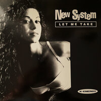 New System - Let Me Take