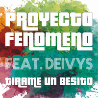 Proyecto Fenomeno & Deivys & Sandy Brown Parcker Moombahton - Tirame Un Besito