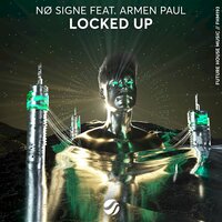 NO SIGNE & Armen Paul - Locked Up