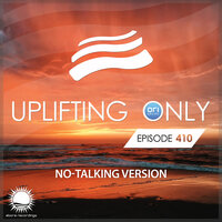 Uplifting Only 410: No-Talking Version (Dec. 2020) [FULL]