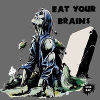 Eat Your Brains