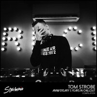 Tom Strobe Anniversary: 5 Years in Chill, 2018