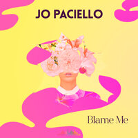 Jo Paciello - Blame me