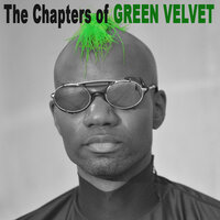 The Chapters of Green Velvet, 2017