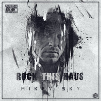 Mikey Sky - Rock This Haus