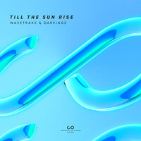 Wavetraxx & Darkingz - Till the Sun Rise