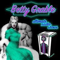 Betty Grable - Lux Radio Theatre: Wabash Avenue