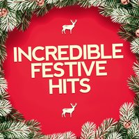 Incredible Festive Hits