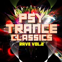 Psy Trance Classics: Rave, Vol. 2, 2021