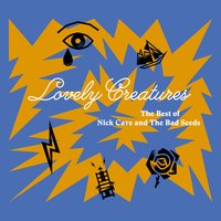 Lovely Creatures - The Best of Nick Cave and The Bad Seeds (1984-2014), 2017