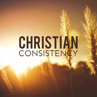 Lighthouse Bible Baptist Church - Christian Consistency