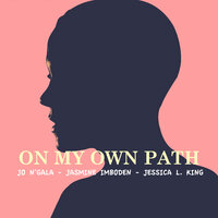 Jo N'GALA & Jasmine IMBODEN & Jessica L. KING - On My Own Path