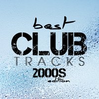 Best Club Tracks 2000S Edition