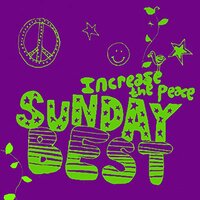 Sunday Best: Increase the Peace, Vol. 6