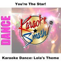 Karaoke Dance: Lola's Theme