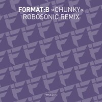 Format:B & Robosonic - Chunky
