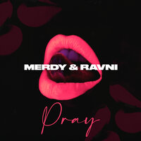 Merdy & RAVNI - Pray