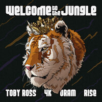 Toby Ross, 4K, Oram & Rise present Welcome to the Jungle, 2023