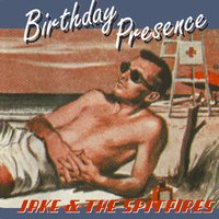 Jake & The Spitfires - I'll Be There (If You Ever Want Me)