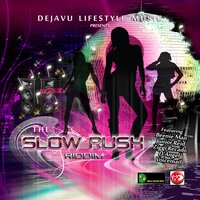 The Slow Rush Riddim, 2010