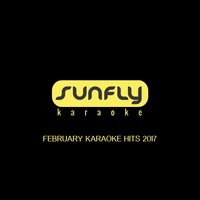 Feb Karaoke Hits 2017