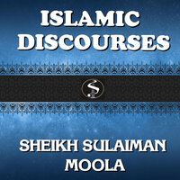 Sheikh Sulaiman Moola - In Solving Today's Problems Part 1