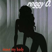 Reggy O. - Move My Body