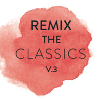 Remix The Classics