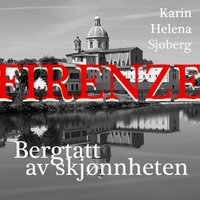 Firenze - Bergtatt Av Skjønnheten
