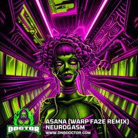 Asana & DnB Doctor & WARP FA2E - Neurogasm