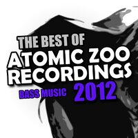 The Best Of Atomic Zoo Recordings 2012 (Bass Music), 2013