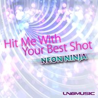 Neon Ninja & Basslouder - Hit Me with Your Best Shot