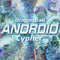 GhostChildX & Knight Of Breath & Jixplosion & KBN Chrollo & Volcar-OHNO & Steel Twlvs - Android Cypher