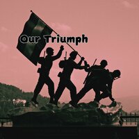 Our Triumph