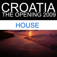 Croatia - The Opening 2009 (House), 2009