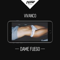 Vivanco - Dame Fuego