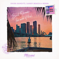 Sweet Dreams (Are Made Of This) - Bikini Bandits & Sandy Beach & Nerin